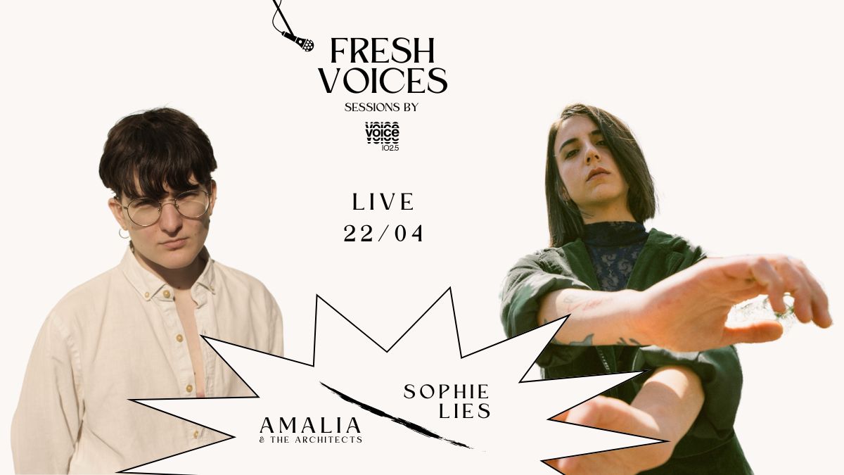 Με Sophie Lies και Amalia & The Architects το νέο Fresh Voices του Voice 102.5