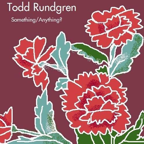 Todd Rundgren: Something / Anything