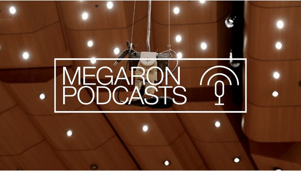 Megaron Podcasts: Νέος κύκλος διαδικτυακών μεταδόσεων από το Μέγαρο Μουσικής