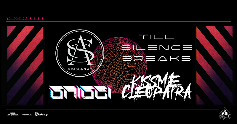 Seasons AC, Till Silence Breaks, Saisei, Kiss Me Cleopatra στο AN CLUB
